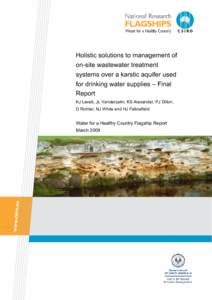 Holistic solutions to management of on-site wastewater treatment systems over a karstic aquifer used for drinking water supplies – Final Report KJ Levett, JL Vanderzalm, KS Alexander, PJ Dillon,