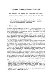 Optimal Primary-Backup Protocols Navin Budhiraja*, Keith Marzullo*, Fred B. Schneider**, Sam Toueg*** Department of Computer Science, Cornell University, Ithaca NY 14853, USA A b s t r a c t . We give primary-backup prot