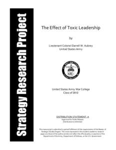 The Effect of Toxic Leadership by Lieutenant Colonel Darrell W. Aubrey United States Army  United States Army War College