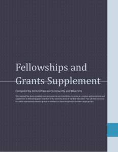 Fellowships and Grants Supplement Compiled by Committee on Community and Diversity This material has been compiled over past years by our Committee, to serve as a concise and easily reviewed supplement to fellowship/gran