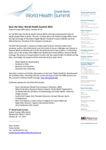 Save the Date: World Health Summit 2013 Federal Foreign Office Berlin, October[removed]For the fifth time, the World Health Summit (WHS) will bring representatives from all health-related fields to Berlin. This year, it wi