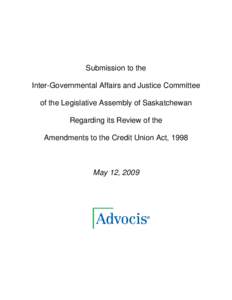 Submission to the Inter-Governmental Affairs and Justice Committee of the Legislative Assembly of Saskatchewan Regarding its Review of the Amendments to the Credit Union Act, 1998