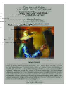 Please join Leslie Watkins at the Norfolk Library for an Exhibition of Watercolors and Small Works December 1st - 31st, 2012 Opening Reception