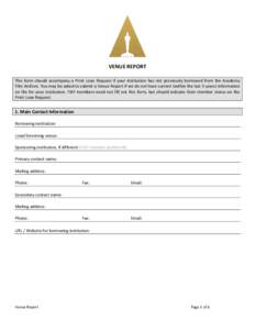 VENUE REPORT This form should accompany a Print Loan Request if your institution has not previously borrowed from the Academy Film Archive. You may be asked to submit a Venue Report if we do not have current (within the 