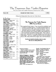 The Tennessee Jury Verdict Reporter The Most Current and Complete Summary of Tennessee Jury Verdicts March, 2006 Statewide Jury Verdict Coverage