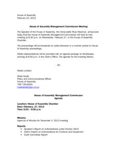 House of Assembly February 25, 2013 House of Assembly Management Commission Meeting The Speaker of the House of Assembly, the Honourable Ross Wiseman, announced today that the House of Assembly Management Commission will