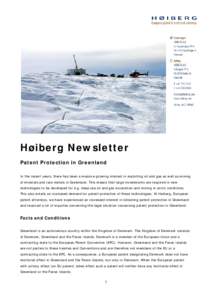 Høiberg Newsletter Patent Protection in Greenland In the recent years, there has been a massive growing interest in exploiting oil and gas as well as mining of minerals and rare metals in Greenland. This means that larg