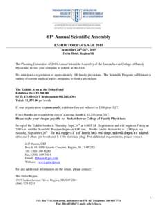 61st Annual Scientific Assembly EXHIBITOR PACKAGE 2015 September 24th-26th, 2015 Delta Hotel, Regina SK  The Planning Committee of 2014 Annual Scientific Assembly of the Saskatchewan College of Family