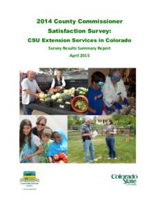 2014 County Commissioner Satisfaction Survey: CSU Extension Services in Colorado Survey Results Summary Report April 2015