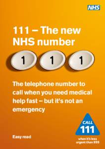 Emergency medicine / Helplines / National Health Service / Emergency department / 999 / Urgent care / NHS Connecting for Health / NHS 111 / NHS Direct / Medicine / Health / NHS England