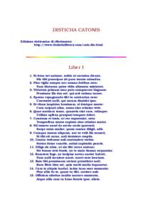 DISTICHA CATONIS Edizione elettronica di riferimento: http://www.thelatinlibrary.com/cato.dis.html Liber I 1. Si deus est animus, nobis ut carmina dicunt,