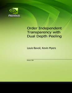 Order Independent Transparency with Dual Depth Peeling Louis Bavoil, Kevin Myers