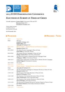 2013 EUDO Dissemination Conference  Elections in Europe in Times of Crisis Scientific organisers: Luciano Bardi | University of Pisa and EUI 		 Hanspeter Kriesi | EUI