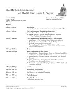 Blue Ribbon Commission on Health Care Costs & Access September 11, 2006 8:30 am – 5:00 pm Location: Doubletree Hotel SeaTac Airport TVW - taped