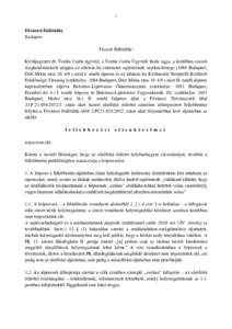 1  Fővárosi Ítélőtábla Budapest Tisztelt Ítélőtábla! Kívüljegyzett dr. Tordai Csaba ügyvéd, a Tordai Csaba Ügyvédi Iroda tagja, a korábban csatolt