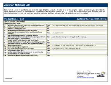 Jackson National Life Below are a series of questions and answers regarding this product. Please refer to the original l policy or contact your provider for more detailed information (management, investment performance h