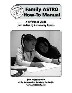Family ASTRO How-To Manual A Reference Guide for Leaders of Astronomy Events  from Project ASTRO™