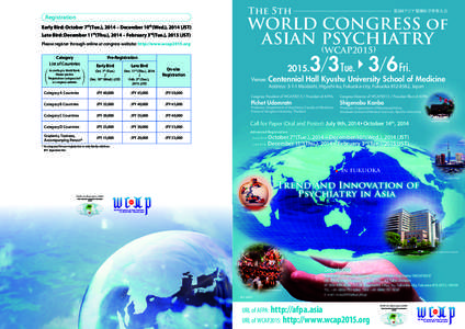 The 5th  Registration Early Bird: October 7th(Tue.), 2014 – December 10th(Wed.), 2014 (JST) Late Bird: December 11th(Thu.), 2014 – February 3rd(Tue.), 2015 (JST) Please register through online at congress website: ht