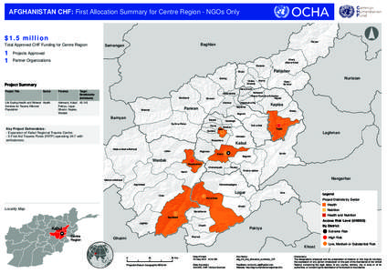 AFGHANISTAN CHF: First Allocation Summary for Centre Region - NGOs Only  Badakh $1.5 million