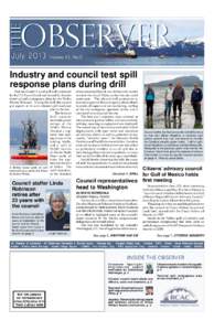 Industry and council test spill response plans during drill On June 12 and 13, an oil spill drill conducted by the U.S. Coast Guard and hosted by Alyeska tested oil spill contingency plans for the Valdez Marine Terminal.