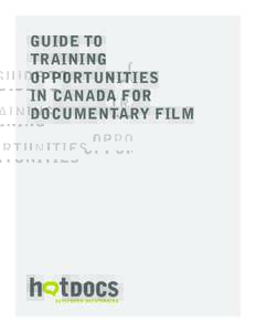 GUIDE TO TRAINING OPPORTUNITIES IN CANADA FOR DOCUMENTARY FILM