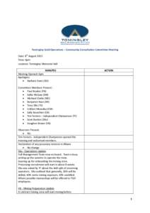 Tomingley Gold Operations – Community Consultation Committee Meeting Date: 8th August 2013 Time: 6pm Location: Tomingley Memorial Hall MINUTES Meeting Opened: 6pm