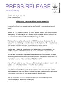 PRESS RELEASE www.wcrf-hk.org Contact: Heidi Lau on[removed]E-mail: [removed]  Hong Kong scientist chosen as WCRF Fellow