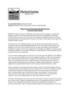 For Immediate Release: October 18, 2013  Contact: Alan Haley, Interim Public Works Director, (503) 588‐5036    Public Hearing Scheduled Regarding Minimum Fees  at County Transfer Stations   