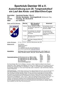 Sportclub Demker 95 e.V. Ausschreibung zum 20. Tangerpokallauf ein Lauf des Kreis- und Elbe-Ohre-Cups Ausrichter Ort Termin