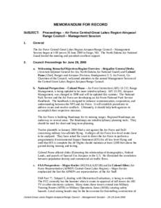 MEMORANDUM FOR RECORD SUBJECT: 1. Proceedings – Air Force Central-Great Lakes Region Airspace/ Range Council – Management Session