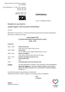 CONFERENZA Locarno, 14 maggio 2014 IW/rs Residenze secondarie – aspetti legali e del mercato immobiliare Cari Soci,