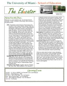 The University of Miami - School of Education  The Educator Notes from the Dean... Welcome to a new academic year! As we begin the fall semester, I’d like to mention a few things I was involved in