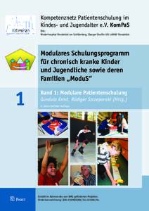 Kompetenznetz Patientenschulung im Kindes- und Jugendalter e.V. KomPaS Sitz: Kinderhospital Osnabrück am Schölerberg, Iburger Straße 187, 49082 Osnabrück  Modulares Schulungsprogramm