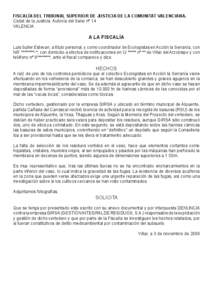 FISCALÍA DEL TRIBUNAL SUPERIOR DE JUSTICIA DE LA COMUNITAT VALENCIANA. Ciutat de la Justicia. Autovía del Saler nº 14 VALENCIA A LA FISCALÍA Luis Suller Estevan, a título personal, y como coordinador de Ecologistas 