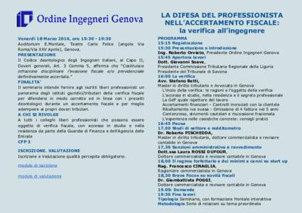 LA DIFESA DEL PROFESSIONISTA NELL’ACCERTAMENTO FISCALE: la verifica all’ingegnere Venerdì 18 Marzo 2016, ore 15::30 Auditorium E.Montale, Teatro Carlo Felice (angolo Via Roma/Via XXV Aprile), Genova.