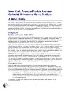 New York Avenue-Florida AvenueGalludet University Metro Station: A Case Study The New York Avenue-Florida Avenue-Galludet University Metro station in Washington DC is a result of planners and neighborhood property owners
