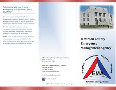 What is the Jefferson County Emergency Management Agency (JCEMA) ? The primary responsibility of the Jefferson Emergency Management Agency (JCEMA) is to better prepare Jefferson County for natural, manmade or