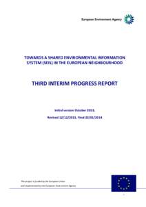 TOWARDS A SHARED ENVIRONMENTAL INFORMATION SYSTEM (SEIS) IN THE EUROPEAN NEIGHBOURHOOD THIRD INTERIM PROGRESS REPORT  Initial version October 2013,