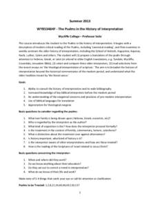 Summer 2013 WYB5346HF - The Psalms in the History of Interpretation Wycliffe College – Professor Seitz This course introduces the student to the Psalms in the history of interpretation. It begins with a description of 