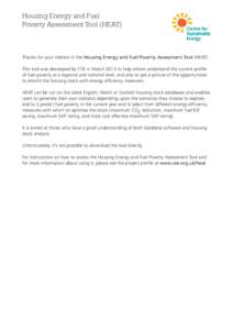 Housing Energy and Fuel Poverty Assessment Tool (HEAT) Thanks for your interest in the Housing Energy and Fuel Poverty Assessment Tool (HEAT). This tool was developed by CSE in March 2013 to help others understand the cu