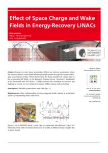 Effect of Space Charge and Wake Fields in Energy-Recovery LINACs PhD position Physics / Electrical Engineering Start: 1st of April, 2016