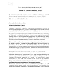 Anexo N° 57 Cuenta Vicepresidencia Ejecutiva, Noviembre 2013 Sesión Nº 550, Universidad de Atacama, Copiapó Se informan a continuación los temas tratados y gestiones realizadas por el Comité Ejecutivo y por la Vice