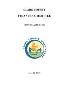 CLARK COUNTY FINANCE COMMITTEE FIRST QUARTER 2009 May 11, 2009