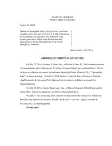 8034 Order Re: Withdrawal of Counsel STATE OF VERMONT PUBLIC SERVICE BOARD Docket No[removed]Petition of Springfield Solar Alliance I for a certificate of public good, pursuant to 30 V.S.A. § 248, authorizing