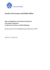 Faculty of Governance and Global Affairs  Rules and Regulations of the Board of Examiners of the degree programme in Liberal Arts & Sciences: Global Challenges pursuant to Article 7.12b(3) of the Higher Education and Res