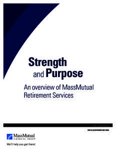 Strength and Purpose  An overview of MassMutual Retirement Services  Retirement Strategies