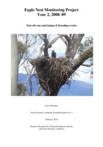 Eagle Nest Monitoring Project Year 2, 2008–09 Nest site use and timing of breeding events Jason Wiersma Forest Practices Authority Scientific Report No. 9