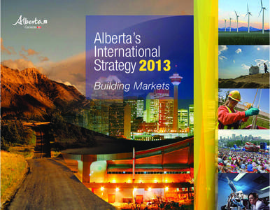 Alberta’s International Strategy 2013 Building Markets  Table of Contents