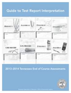 Guide to Test Report Interpretation  2013–2014 Tennessee End of Course Assessments Tennessee Department of Education • Office of Assessment Logistics