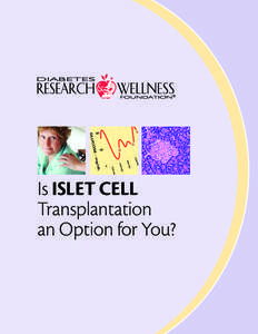 Is ISLET CELL Transplantation an Option for You? 12:00 AM  9:00 PM